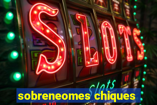 sobreneomes chiques